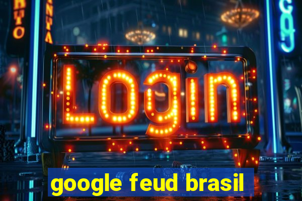 google feud brasil